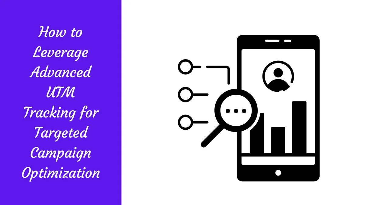 How to Leverage Advanced UTM Tracking for Targeted Campaign Optimization
